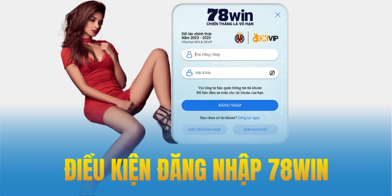 Điều kiện đăng nhập 78win