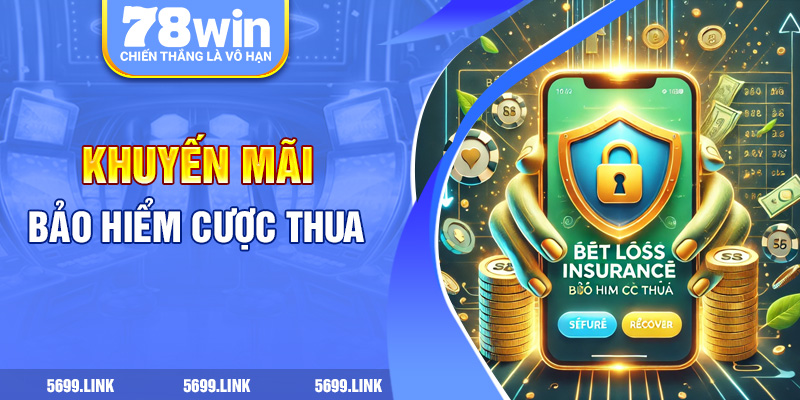 Bảo hiểm cược thua 78win