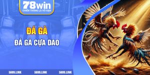 Đá gà cựa dao 78win