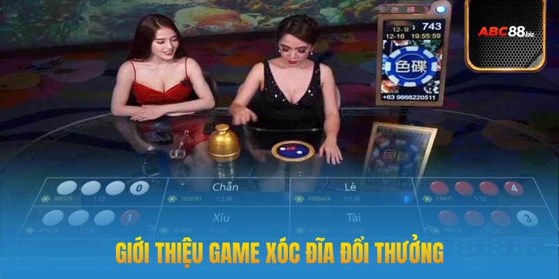 Giới thiệu game xóc đĩa đổi thưởng