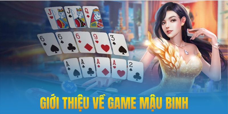 Giới thiệu game bài Mậu Binh