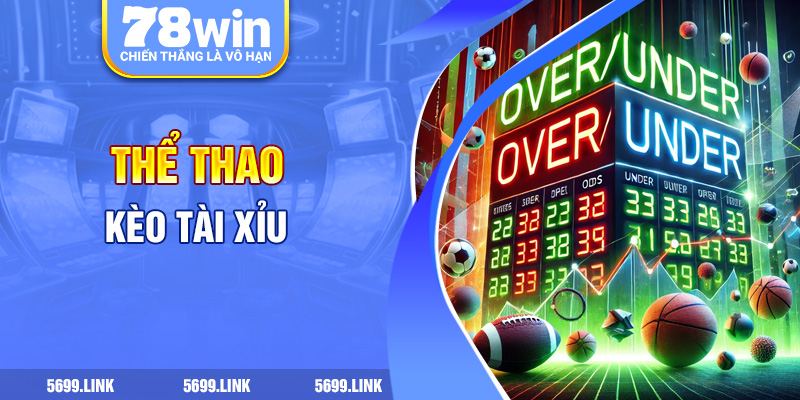 Kèo tài xỉu 78win