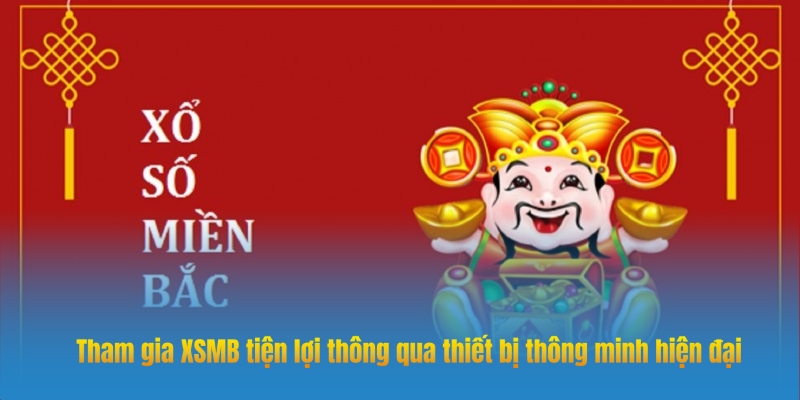 Ưu điểm khi chơi xổ số miền Bắc